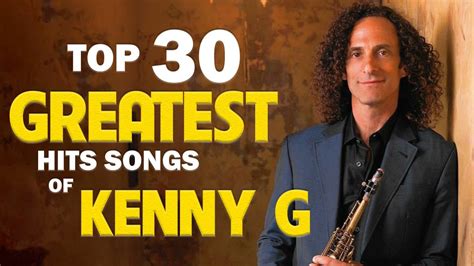 Kenny G Greatest Hits Full Album 2022 The Best Songs Of Kenny G