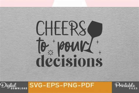 Cheers To Pour Decisions Wine Saying Graphic By AR Design Studio