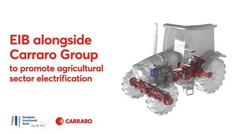 Carraro Finanziamento Dalla BEI Per Decarbonizzare Il Settore Agricolo