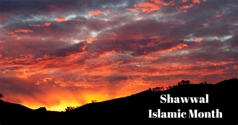 Importance And Major Events Of Shawwal Islamic Month