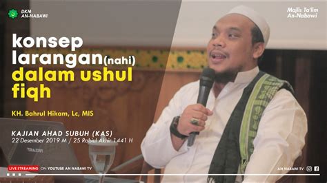 Kh Bahrul Hikam Lc Mis Konsep Larangan Nahi Dalam Ushul Fiqh