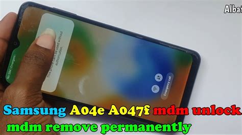 Samsung A04e A047f Mdm Unlock Tool Mdm Remove