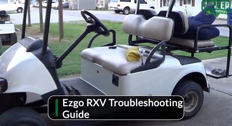 Ezgo Rxv Golf Cart Troubleshooting A Comprehensive Guide