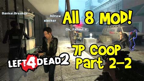 L4d2 All 8 Survivors Mod 7 Player Co Op Part 2 2 Left 4 Dead 2 More