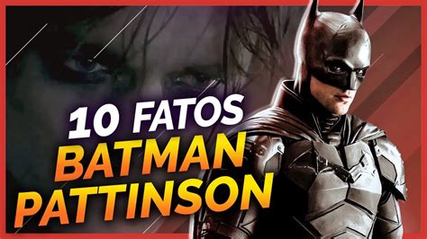 Fatos Sobre O Batman De Robert Pattinson Youtube