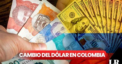 Dólar De Hoy En Colombia Así Cotiza El Tipo De Cambio Este Lunes 30 De Octubre En Pesos