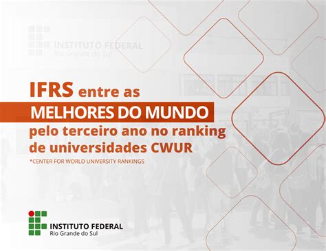 Ifrs Est Entre As Melhores Universidades Do Mundo Pelo Terceiro Ano