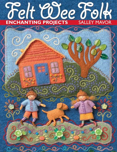 Felt Wee Folk Enchanting Projects Mavor Salley Amazonde Bücher