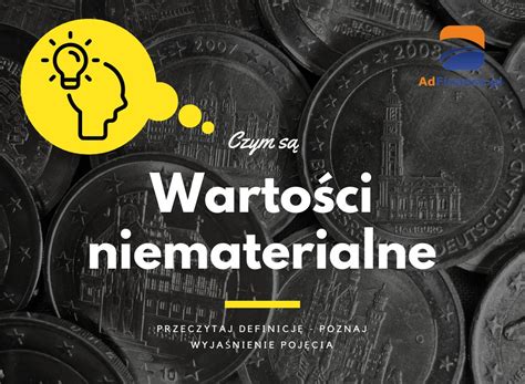 Warto Ci Niematerialne Definicja Poj Cie I Jego Wyja Nienie