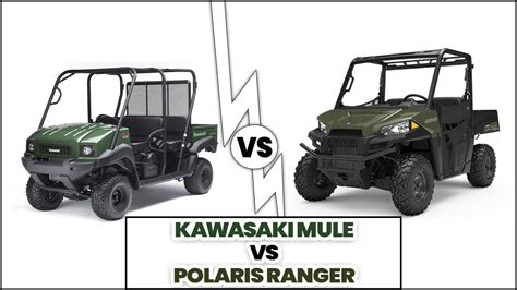 Kawasaki Mule Vs Polaris Ranger A Comparative Analysis