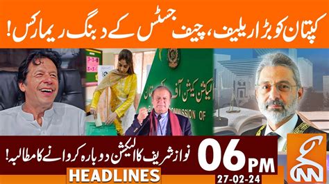 Imran Khan Got Big Relief Chief Justices In Action News Headlines 06 Pm 27 Feb 2024