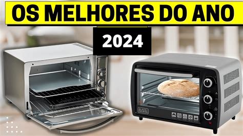 Os 28 Melhores Fornos Elétricos de Bancada 2024 Guia Completo