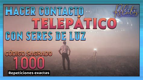 Código sagrado 1000 para HACER CONTACTO TELEPÁTICO CON SERES DE LUZ