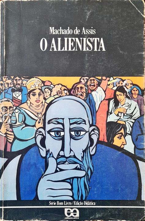 O Alienista Machado De Assis Bom Livro Edi O Higino Cultural