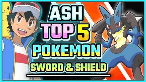 Top 5 Strongest Pokemon of Ash Ketchum in Sword & Shield | Ash All ...