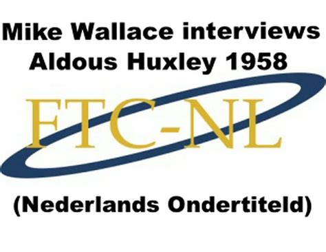 Mike Wallace Interviews Aldous Huxley 1958 Nederlands Ondertiteld