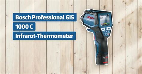 Bosch Professional Gis C Infrarot Thermometer Testbericht