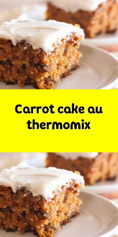 Carrot Cake Au Thermomix Recette Thermomix Dessert Recette Dessert