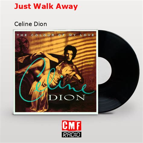 La historia y el significado de la canción Just Walk Away Celine Dion