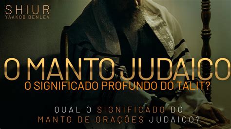 O que é Talit Qual o significado do manto de orações judaico