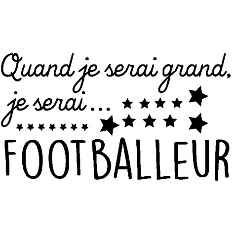 Sticker Citation Quand Je Serai Grand Je Serai Footballeur