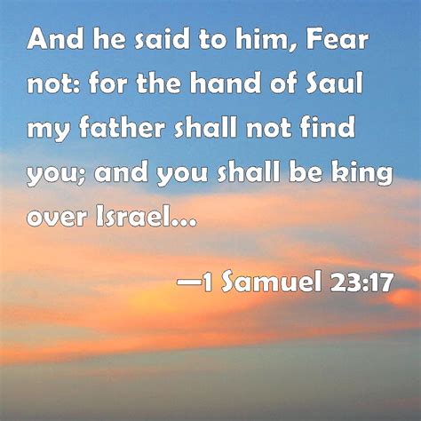 Samuel And He Said To Him Fear Not For The Hand Of Saul My