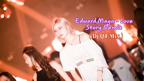 Tiktok Qt Edward Maya Love Story Remix Dj Qt Mix Youtube Music