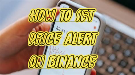 A Step By Step Guide On How To Set Price Alert On Binance Youtube