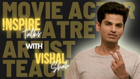 From An Introvert To A Movie Actor Vishal Shah Inspiretalks Youtube