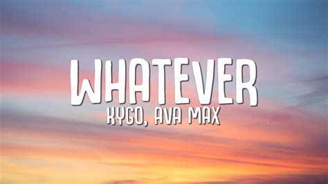 Kygo Ava Max Whatever Lyrics YouTube