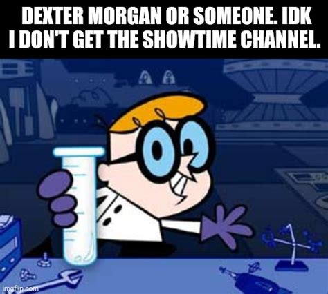 Dexter Morgan Meme