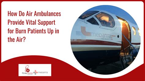 How Do Air Ambulances Provide Vital Support For Burn Patients Up In The