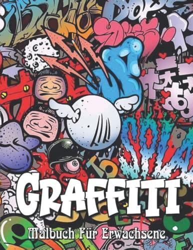 Graffiti Malbuch für Erwachsene Graffiti Art Malbuch für Erwachsene