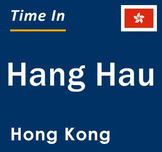 Current Local Time In Hang Hau Hong Kong