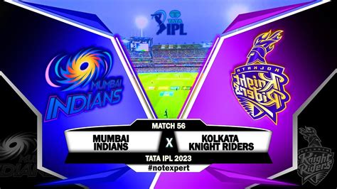 Mumbai Indians Vs Kolkata Knight Riders Match 56 🏏 Frist Round Ipl 2023 🏆 Youtube