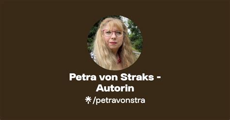 Petra Von Straks Autorin Instagram Facebook TikTok Linktree