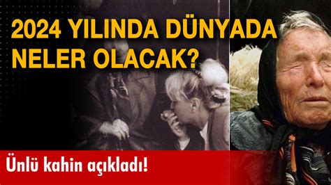 2024 yılında dünyada neler olacak Baba Vanga nın 2024 kehanetleri