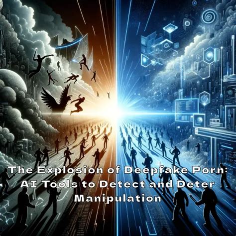 The Explosion Of Deepfake Porn Ai Tools To Detect And Deter Manipulation Orbit Moon Alpha