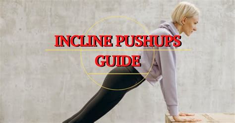 Incline Pushups Guide - Benefits, Variations, Tips - Scrubs and Shakes