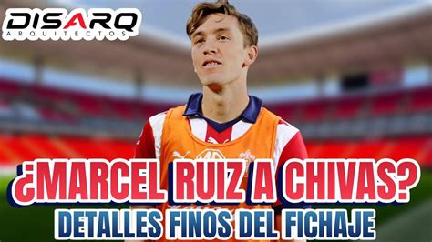 Fichajes Chivas Marcel Ruiz Lo Vende Toluca Te Cuento Detalles Youtube