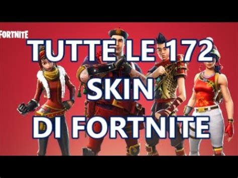 TUTTE LE 172 SKIN DI FORTNITE YouTube