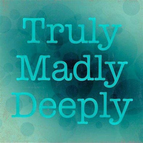 Truly Madly Deeply