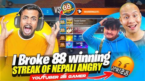 Breaking 88 Winning Streak Of 2b Gamer Nepali Angry Youtuber 😱 Youtube