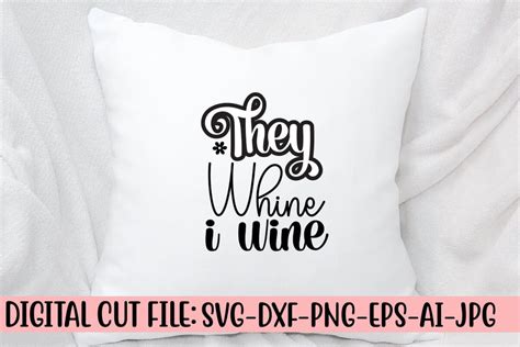 They Whine I Wine Svg Cut File So Fontsy