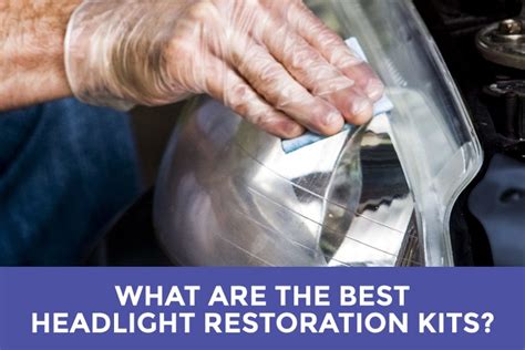 What Are The Best Headlight Restoration Kits Guide Digmyride