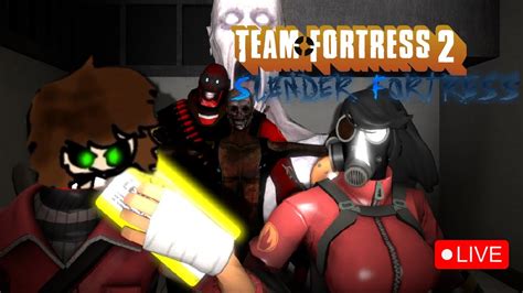 Team Fortess 2 Slender Fortress Livestream Come On In Youtube