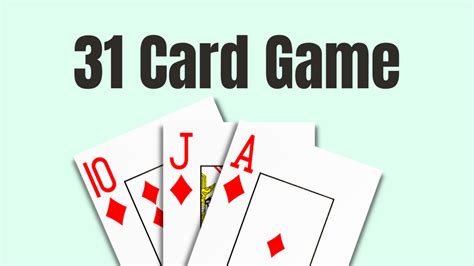Uncover The Hidden Gem Of 31 In Cards A Comprehensive Guide To Mastering This Popular Casino Game