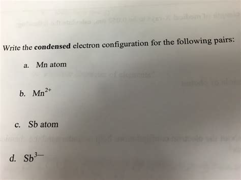 Solved Write the condensed electron configuration for the | Chegg.com