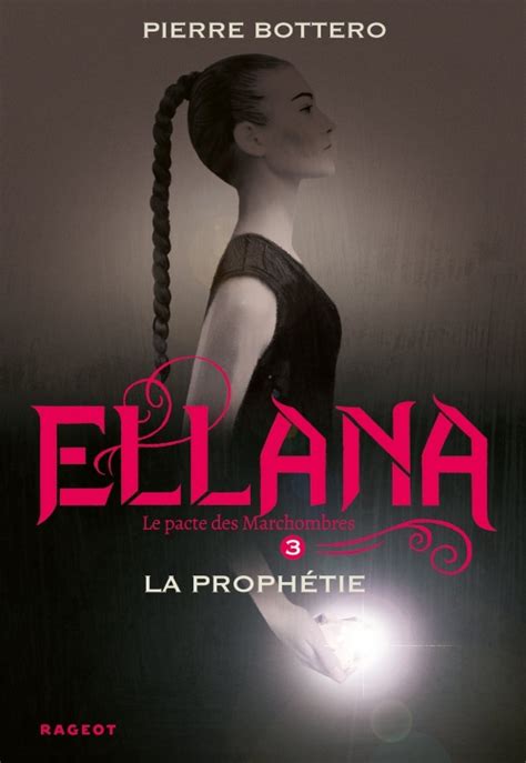 Le Pacte Des Marchombres Tome Ellana La Proph Tie Livraddict