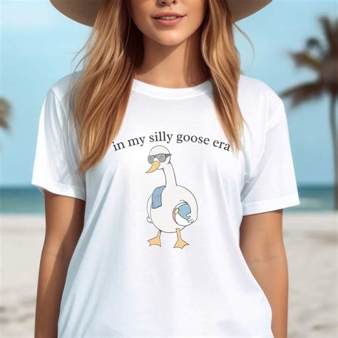 In My Silly Goose Era Shirt Funny T Shirt Aesthetic T Shirt Trendy Silly Goose T Shirt Meme